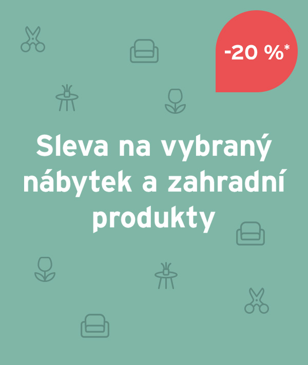 Sleva 20 % na vybran&yacute; n&aacute;bytek a zahradn&iacute; produkty